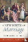 Dabling, Brandon - A New Birth of Marriage