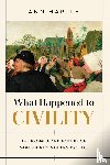 Hartle, Ann - What Happened to Civility