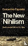Esposito, Costantino - The New Nihilism