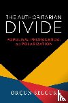 Selcuk, Orcun - The Authoritarian Divide