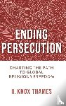 Thames, H. Knox - Ending Persecution