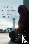 Salim, Arskal, Nur Ichwan, Moch., Srimulyani, Eka, Afriko, Marzi - Shari´a, Citizenship, and Identity in Aceh