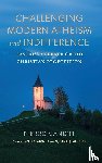 Manent, Pierre - Challenging Modern Atheism and Indifference