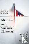 Williams, Daniel K. - Abortion and America's Churches