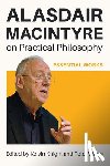  - Alasdair MacIntyre on Practical Philosophy