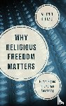 Hertzke, Allen D. - Why Religious Freedom Matters