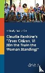 Gale, Cengage Learning - A Study Guide for Claudia Rankine's "From Citizen, VI [On the Train the Woman Standing]"