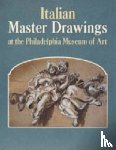 Percy, Ann (Philadelphia Museum of Art), Cazort, Mimi (Philadelphia Museum of Art) - Italian Master Drawings at the Philadelphia Museum of Art