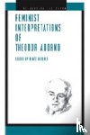  - Feminist Interpretations of Theodor Adorno