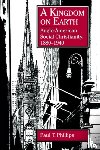 Phillips, Paul T. - A Kingdom on Earth