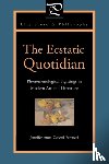 Gosetti-Ferencei, Jennifer Anna (Fordham University) - The Ecstatic Quotidian