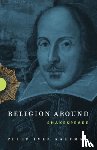 Kaufman, Peter Iver (University of Richmond) - Religion Around Shakespeare