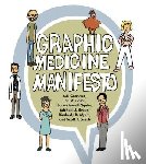 Czerwiec, MK (Adjunct Professor, Williams, Ian (Independent scholar, Squier, Susan Merrill (Julia Gregg Brill Professor of English and Women's Studies, Green, Michael J. (Professor of Humanities - Graphic Medicine Manifesto