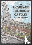 Brookes, Gareth - A Thousand Coloured Castles