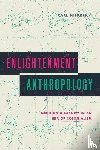 Niekerk, Carl (University of Illinois - Urbana Champaign) - Enlightenment Anthropology