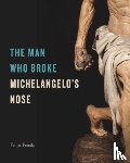Pereda, Felipe (Harvard University) - The Man Who Broke Michelangelo’s Nose