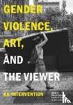  - Gender Violence, Art, and the Viewer