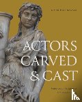 Kavaler, Ethan Matt (University of Toronto) - Actors Carved and Cast