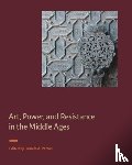  - Art, Power, and Resistance in the Middle Ages