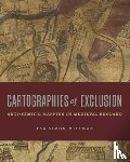Mittman, Asa Simon (California State University - Cartographies of Exclusion