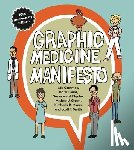 Czerwiec, MK (Adjunct Professor, Williams, Ian (Independent scholar, Squier, Susan Merrill (Julia Gregg Brill Professor of English and Women's Studies, Green, Michael J. (Professor of Humanities - Graphic Medicine Manifesto