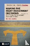 Cahill, Michael - Financial Times Guide to Making the Right Investment Decisions, The
