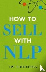 Hutchinson, Pat - How to sell with NLP