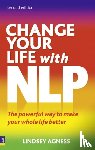Agness, Lindsey - Change Your Life with NLP