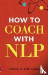Steinhouse, Robbie - How to coach with NLP