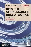Gough, Leo - Financial Times Guide to How the Stock Market Really Works, The