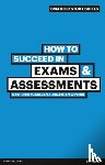McMillan, Kathleen, Weyers, Jonathan - How to Succeed in Exams & Assessments