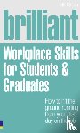 Kirton, Bill - Brilliant Workplace Skills for Students & Graduates