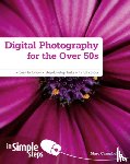 Campbell, Marc - Digital Photography for the Over 50s In Simple Steps