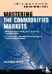 Taylor, Francesca - Mastering the Commodities Markets