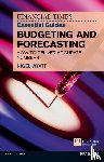 Wyatt, Nigel - Financial Times Essential Guide to Budgeting and Forecasting, The