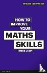 Lakin, Steve - How to Improve your Maths Skills