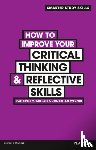 McMillan, Kathleen, Weyers, Jonathan - How to Improve your Critical Thinking & Reflective Skills