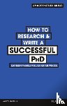 McMillan, Kathleen, Weyers, Jonathan - How to Research & Write a Successful PhD