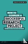 McMillan, Kathleen, Weyers, Jonathan - How to Complete a Successful Research Project