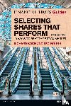 Koch, Richard, Gough, Leo - Financial Times Guide to Selecting Shares that Perform, The
