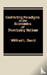 David, Wilfred L. - Conflicting Paradigms in the Economics of Developing Nations.