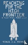 Michaud, Michael - Reaching for the High Frontier
