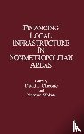 Chicoine, David L., Walzer, Norman - Financing Local Infrastructure in Nonmetropolitan Areas