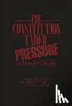 Moore, Raymond, Strickland, Ruth Ann, Whicker, Marcia L. - The Constitution Under Pressure