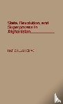 Emadi, Hafizullah - State, Revolution, and Superpowers in Afghanistan