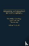 Lynch, Edward A. - Religion and Politics in Latin America