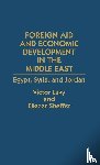 Lavy, Victor, Sheffer, Eliezer - Foreign Aid and Economic Development in the Middle East