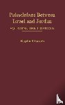 Israeli, Raphael - Palestinians Between Israel and Jordan