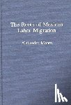 Monto, Alexander V. - The Roots of Mexican Labor Migration