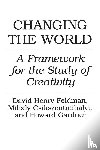 Csikszentmihalyi, Mihaly, Feldman, David H., Gardner, Howard - Changing the World